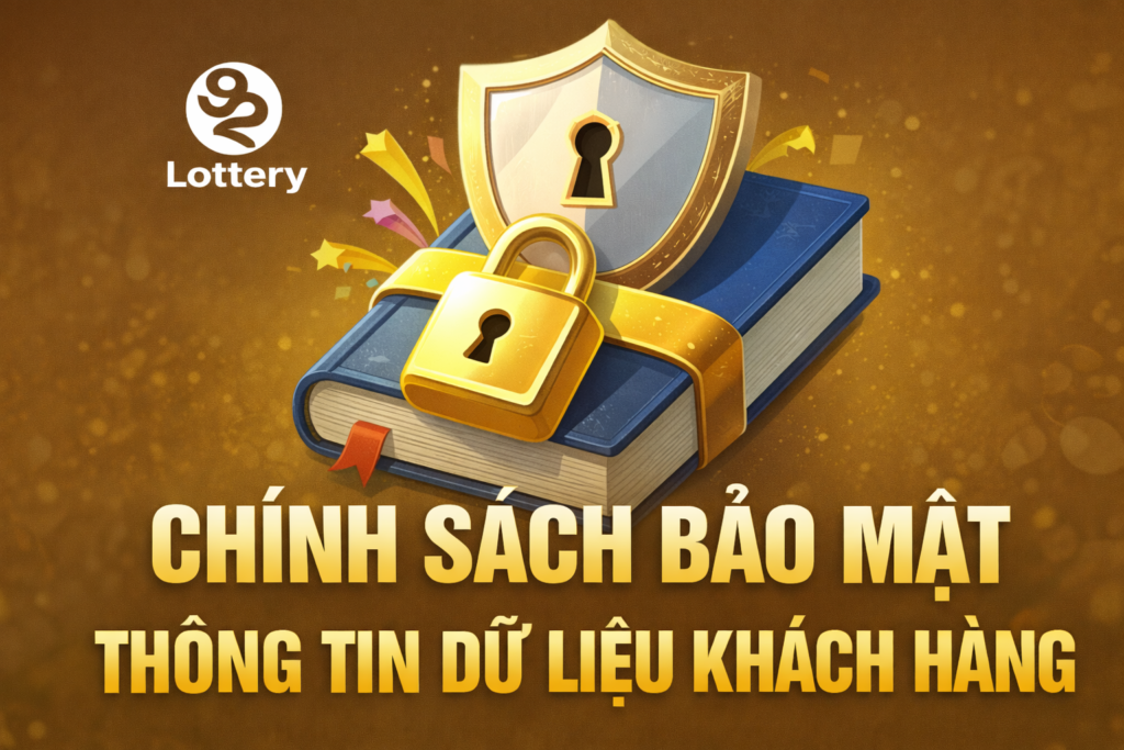 Chính sách bảo mật 92 Lottery