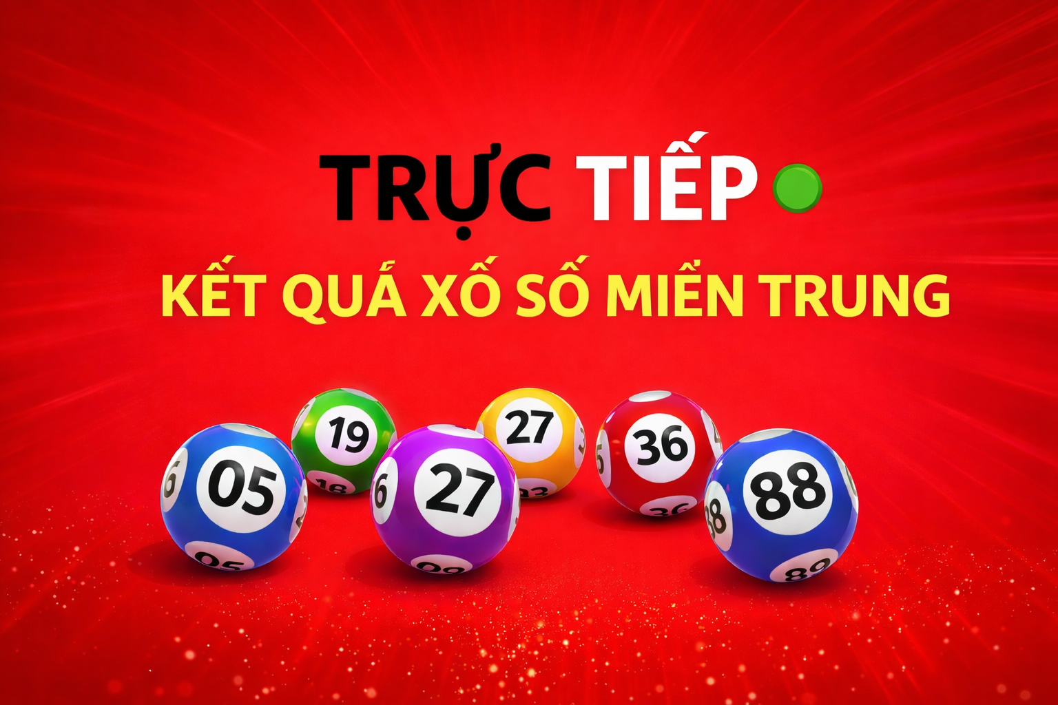  Kết quả xổ số Miền Trung trực tiếp